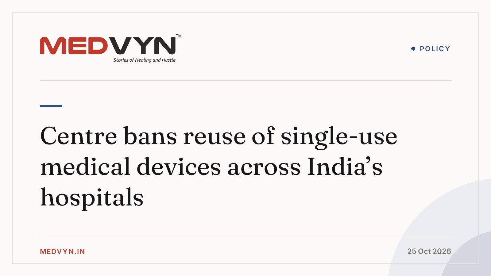 Centre bans reuse of single-use medical devices across India’s hospitals