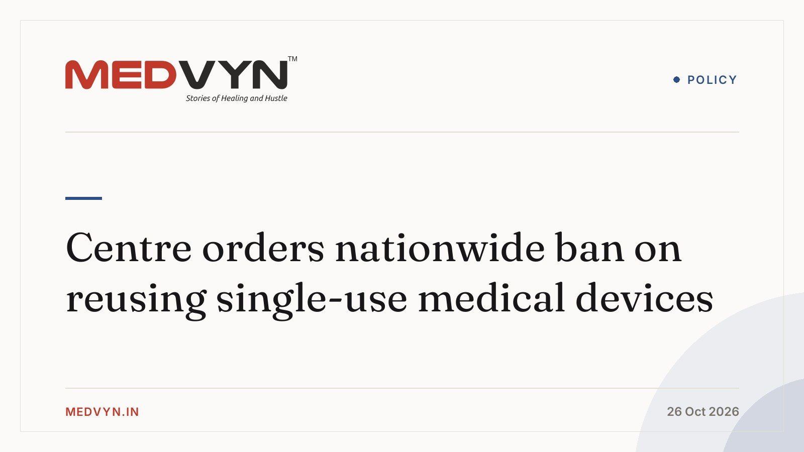 Centre orders nationwide ban on reusing single-use medical devices